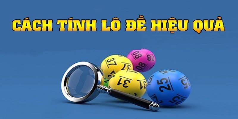 Cách tính lô đề hiệu quả theo phương pháp tổng đề