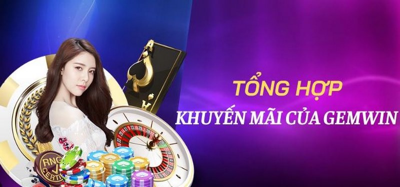 Chương trình ưu đãi Gemwin có gì nổi bật?